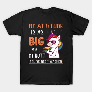 My Attitude Is As Big As My But Unicorn Funny T-Shirt